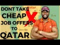 Qatar job update  qatar is expensive avoid cheap job offers