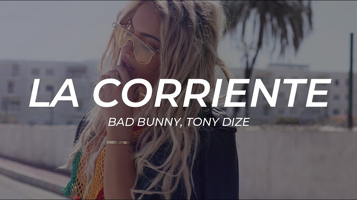 Bad Bunny, Tony Dize - La Corriente || LETRA