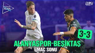Alanyaspor 3 - 3  Beşiktaş Maç Sonu  Canlı Yayın / KARMA ALAN
