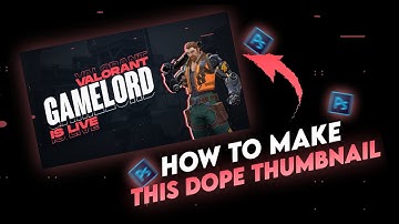 How To Make Valorant Thumbnail On Android | How To Make Valorant Thumbnail On PSCC