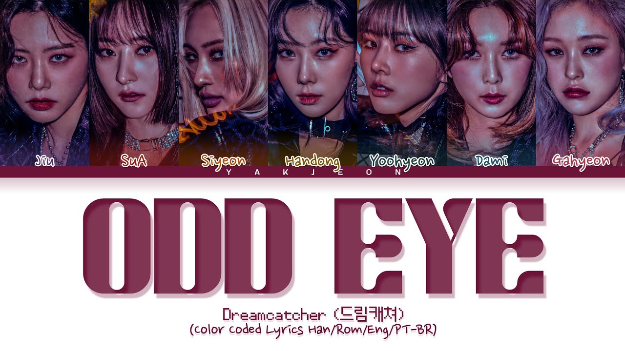 Dreamcatcher 'ODD EYE' Lyrics (드림캐쳐) Tradução/Translation