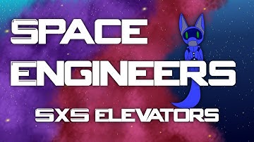 [Mod Review] Space Engineers Ep 51 - 5x5 Elevators