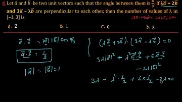 Let an and b be two unit vectors such that the angle between them is pi/3.If (lambda)a+2b and 3a+