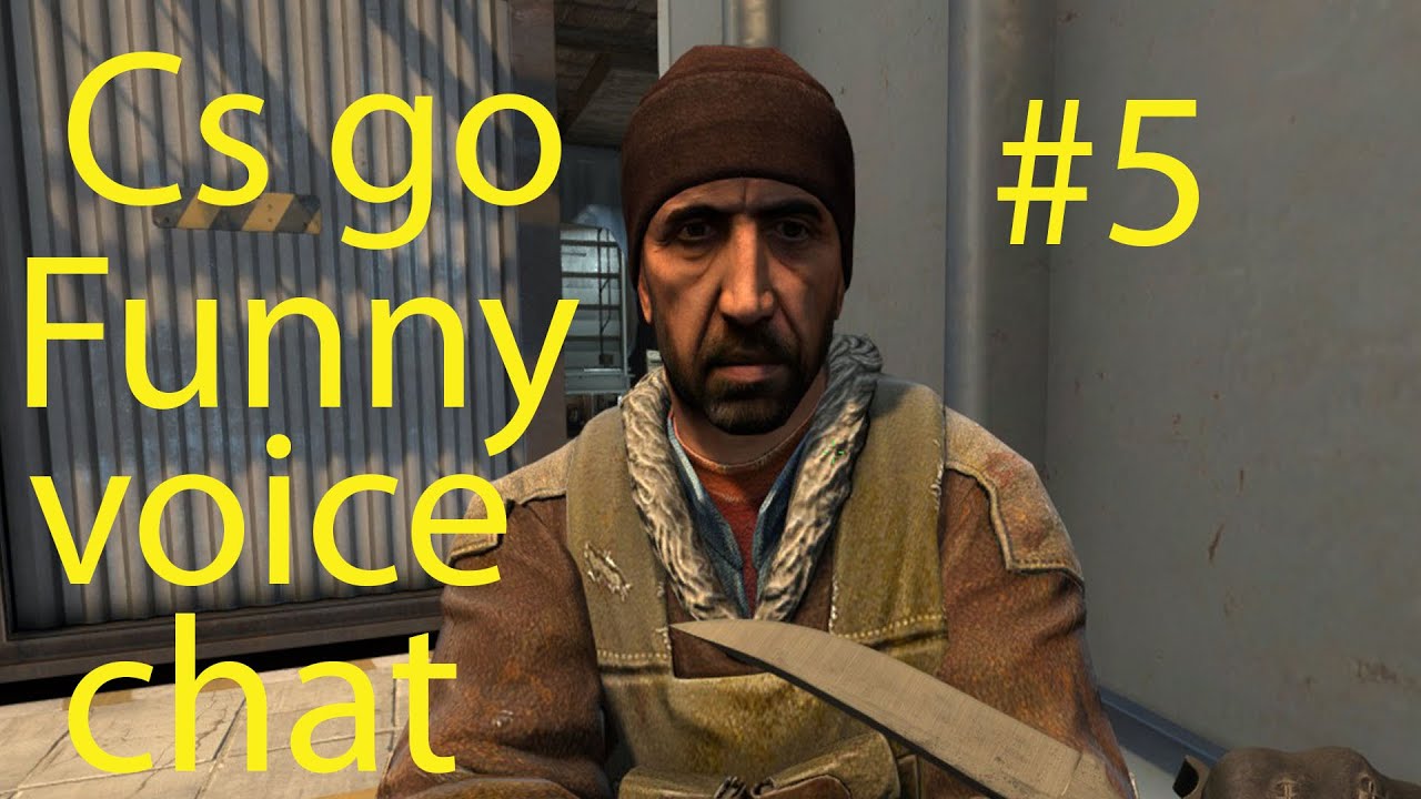 CS GO funny voice chat 5 YouTube