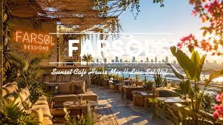 Sunset Café House Mix Vol  2 ☕️🌴 | Groovy & Feel Good House | FARSOL