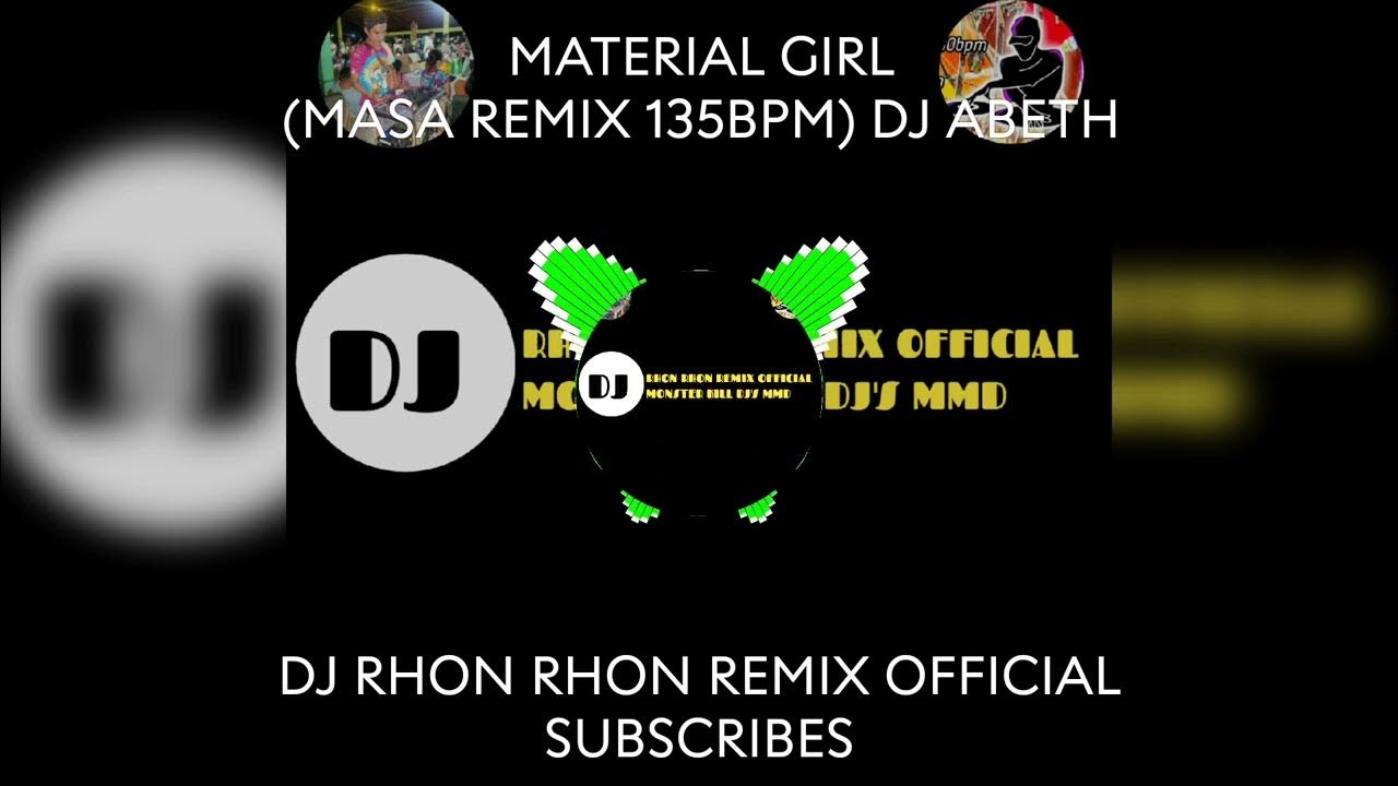 MATERIAL GIRL (MASA REMIX 135BPM) DJ ABETH MATERIAL GIRL (MASA REMIX 135BPM) DJ ABETH
