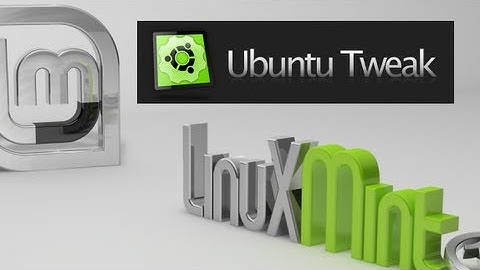 Ubuntu Tweak on Linux Mint : To install applications,configure & clean up the system