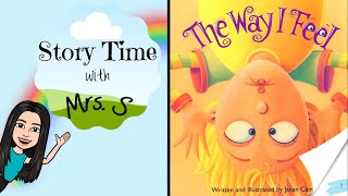 The Way I Feel by Janan Cain | Read Aloud | Story Time with Mrs. S