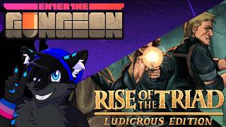 Enter the Gungeon EP6 Rise of the Triad Ludicrous Edition EP1 Let s Get Ludicrous