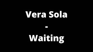 Vera Sola - Waiting (Lyrics)
