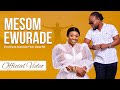 Mesom ewurade official  evangelist dian asamoah featuring dada kd