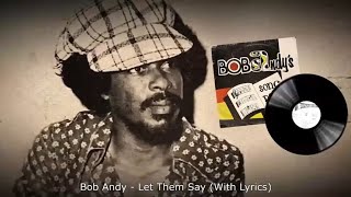 Bob Andy - Let Them Say (With Lyrics)