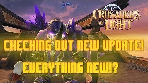 Crusaders of Light - NEW UPDATE!? - Everything New