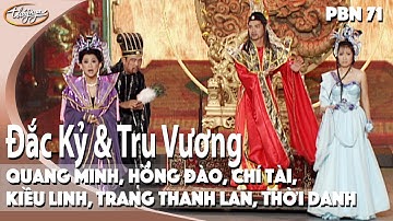 PBN71 | Hài Kịch "Đắc Kỷ & Trụ Vương" | Chí Tài, Hồng Đào,Quang Minh,Trang T. Lan,Quốc Anh,Kiều Linh