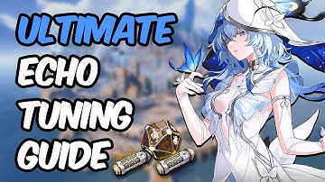 ULTIMATE Echo Leveling & Tuning Guide: How to Tune Efficiently for Best Substats! | Wuthering Waves