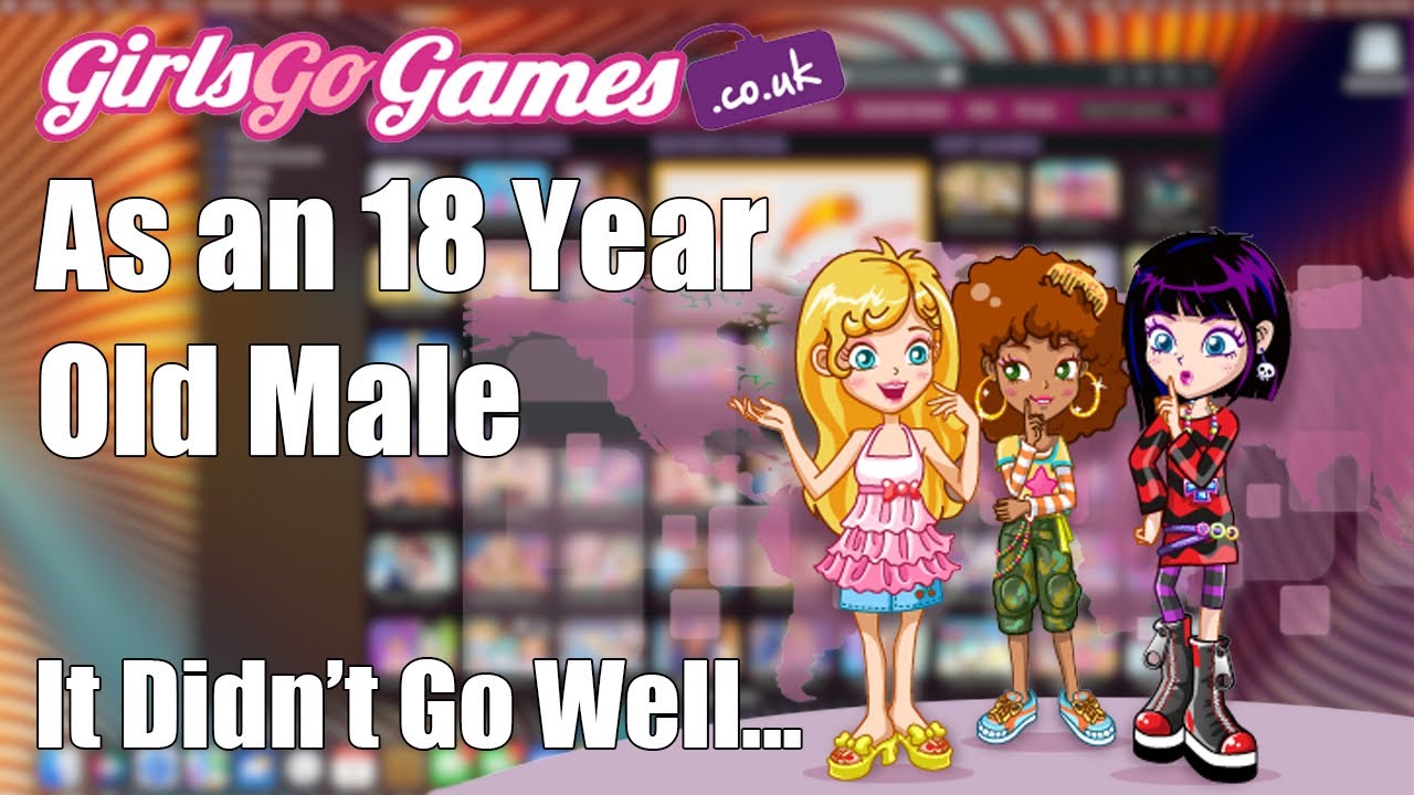 Playing GirlsGoGames as an 18 Year Old Male YouTube