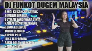 DJ DUGEM BENCI KU SANGKA SAYANG NONSTOP REMIX FUNKOT