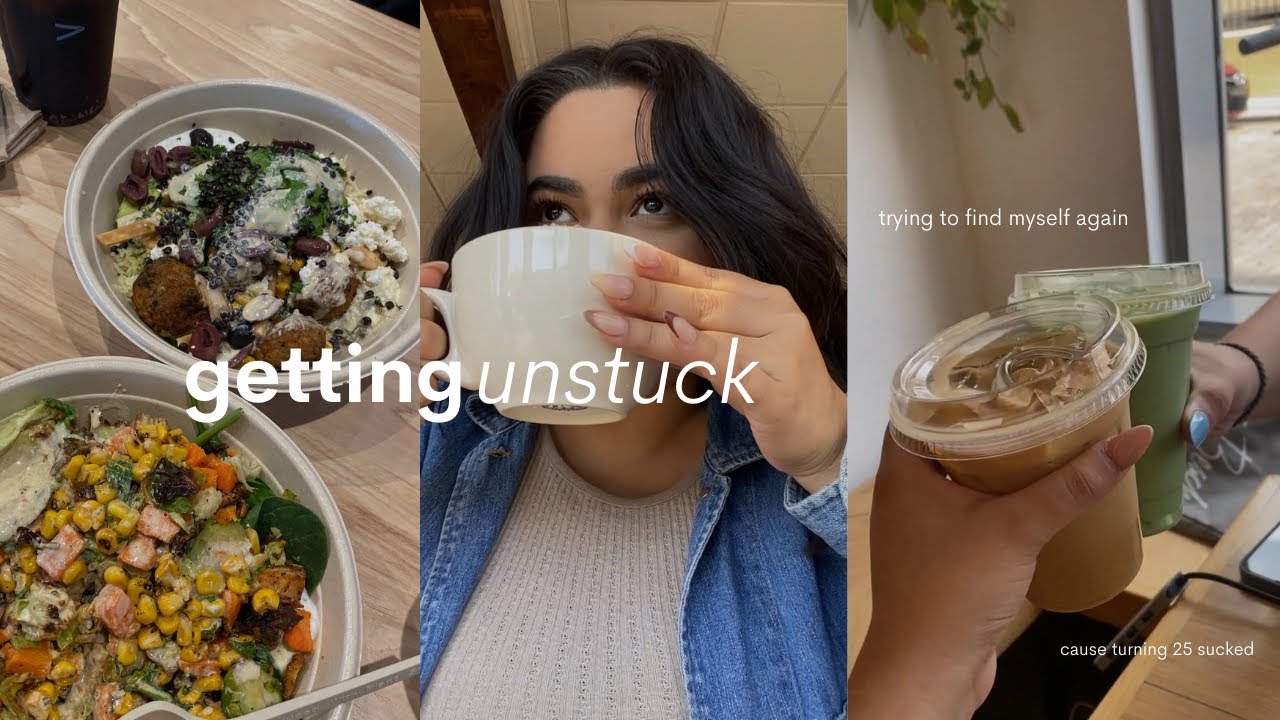 GETTING UNSTUCK |  the reality of turning 25 years old & finding myself again
