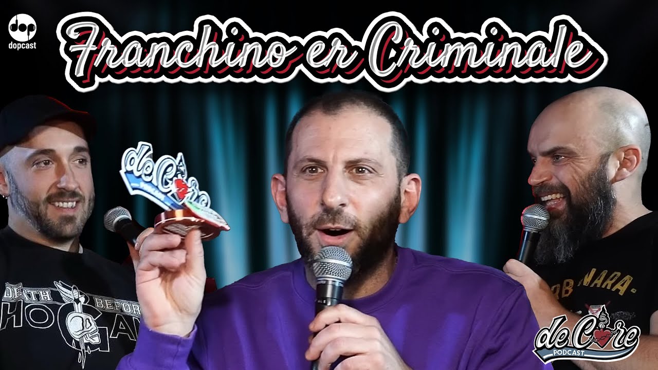 Franchino er Criminale a De Core Podcast - Ep.81