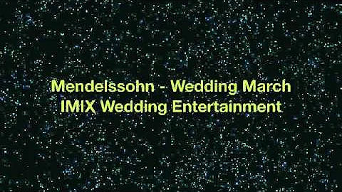 Mendelssohn - Wedding March