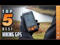 Top 5 Best Hiking GPS Review in 2022