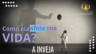 Energia da INVEJA...como isso afeta sua vida?? livre-se desse mal.