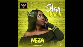 Neza - Slay Mama (Official Audio)