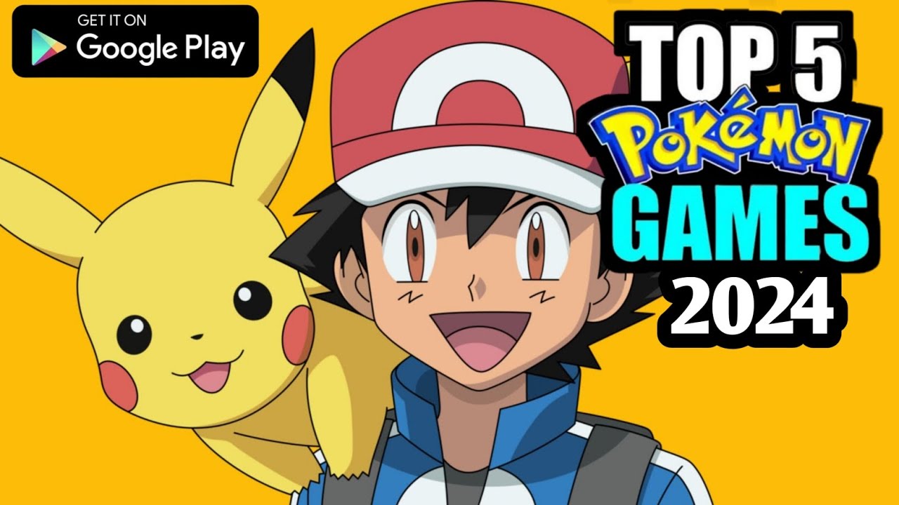 Top 5 Pokemon Games For Android Top 5 Pokemon Games 2024 YouTube top-5-pokemon-games-for-android-top-5-pokemon-games-2024-youtube