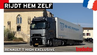 Met Een Renault T High Voor De Wit Transport Naar Frankrijk Truckstar Rijdt M Zelf