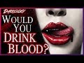 Would You Drink BLOOD? | Darkology #22