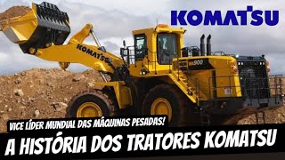 A INCRÍVEL história da KOMATSU