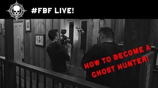 How to Become a Ghost Hunter! #FBF Live