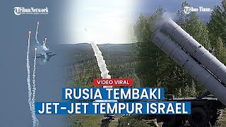 Rusia Tembaki Jet-jet Tempur Israel dengan S-300 di Suriah