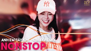 Anh Em Cây Khế Remix Remix | Nonstop Tiktok Bass Cực Căng 2022 | Nhạc Trẻ Remix 2022 Mới Nhất