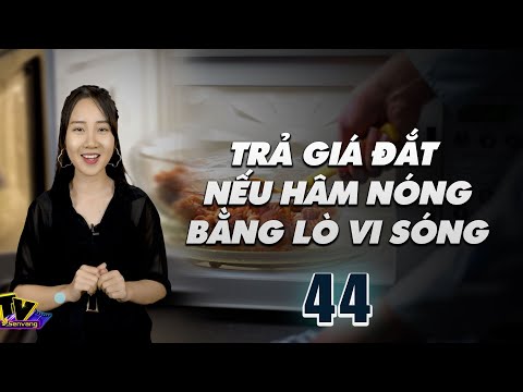 Video: Hâm Nóng Thức ăn Trong Lò Vi Sóng Có Hại Không: Sự Thật Khoa Học Và Lầm Tưởng