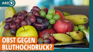 Flavonoide: Mit Obst gegen Bluthochdruck? I ARD Gesund