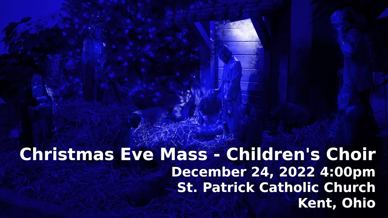 St. Patrick Parish Kent, Ohio Christmas Eve Children's Choir Sat
