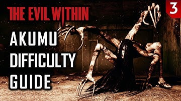 Akumu Difficulty Guide - The Evil Within - Chapter 5
