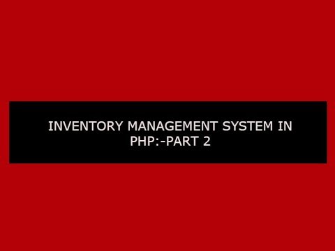 INVENTORY MANAGEMENT SYSTEM TUTORIAL IN PHP:-PART 2