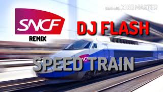 Dj Flash - Speed Train [SNCF Remix] (Original Mix)