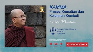 Ashin Kheminda  Hukum Karma 8  Proses Kematian Dan Kelahiran Kembali podcast