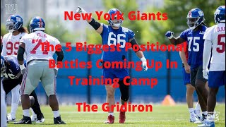 The Gridiron- New York Giants The 5 Biggest Positional Battles Coming Up In Training Camp.