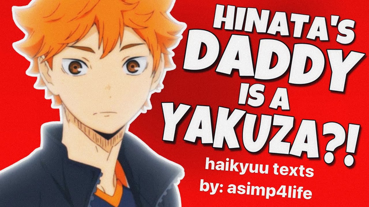 HAIKYUU TEXTS: HINATA'S DADDY IS A YAKUZA?!