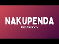 Nakupenda - Jay Melody Lyrics/Mpezi We