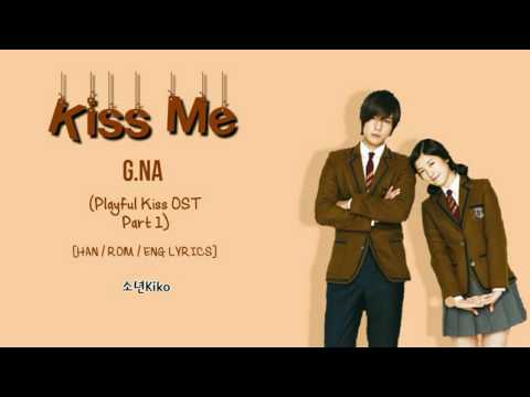 G.NA - Kiss Me (Playful Kiss OST Part 1) [HAN/ROM/ENG Lyrics]