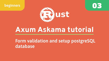 03 - Form validation and setup postgreSQL database connection - Axum askama tutorial