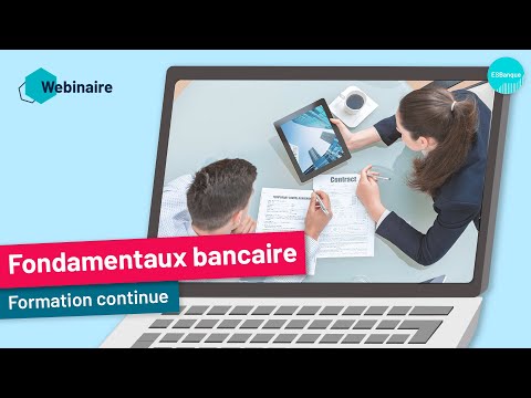 Webinaire Acquérir les fondamentaux de l'environnement bancaire et de la relation clients | ESBanque