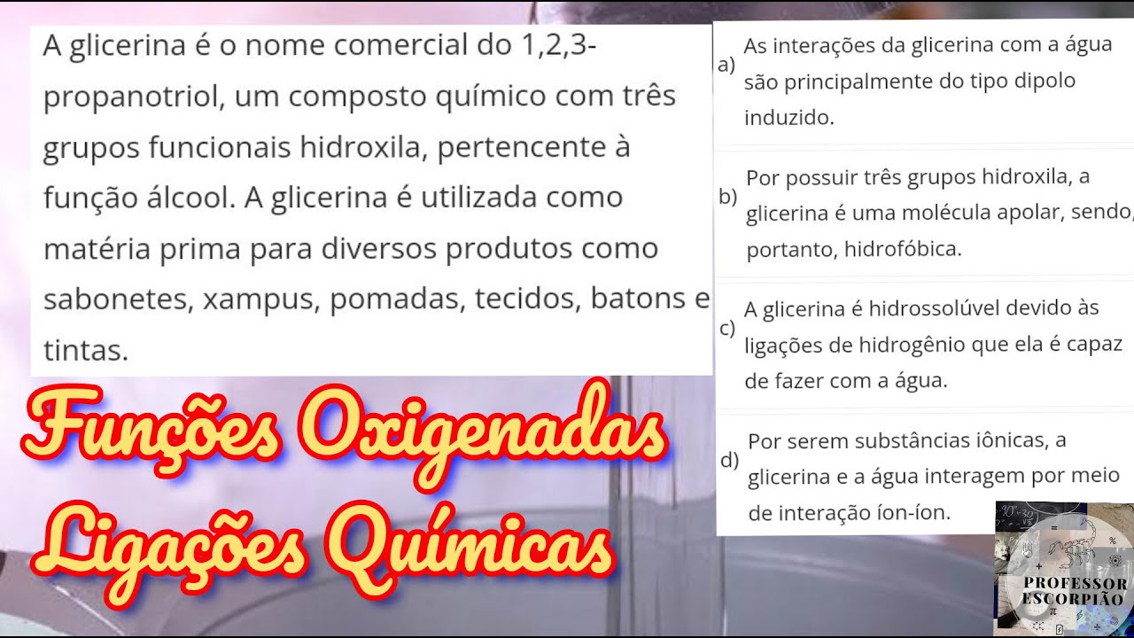 FUNÇÕES OXIGENADAS E LIGAÇÕES QUÍMICAS A GLICERINA É O NOME COMERCIAL