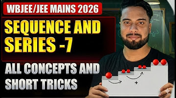 SEQUENCE AND SERIES-7 | | Relation b/w AM , GM , HM 🎯 | WBJEE / JEE MAIN 2026 crash course🔥#wbjee