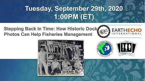 FISHstory Virtual Field Trip - Stepping Back in Time: How Historic Dock Photos Can Help Fisheries